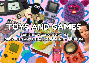 Image advertising the toys and games exhibition at Broxburn and Uphall Community Museum